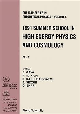 High Energy Physics and Cosmology - Proceedings of the 1991 Summer School (in 2 Volumes) (Hardcover)