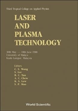 Laser and Plasma Technology - Third Tropical College on Applied Physics (Hardcover)