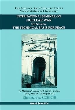 Technical Basis for Peace, the - Proceedings of the 3rd International Seminar on Nuclear War (Hardcover)