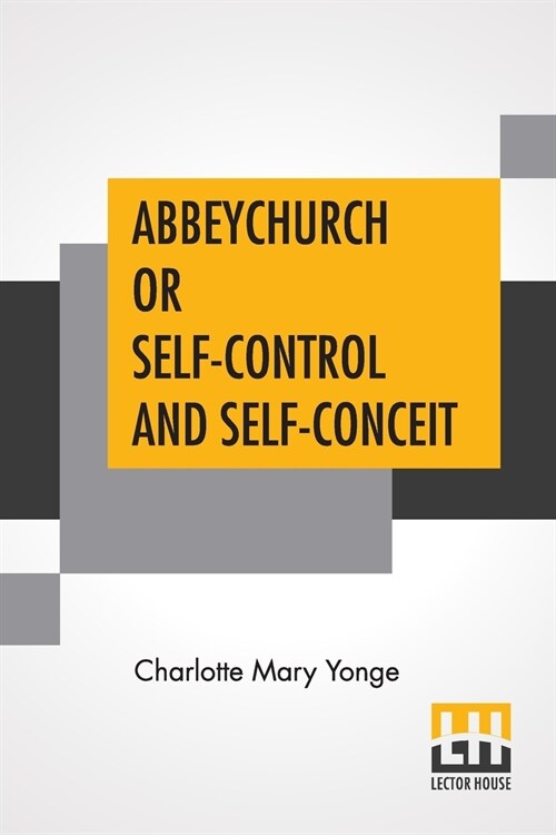 Abbeychurch Or Self-Control And Self-Conceit (Paperback)