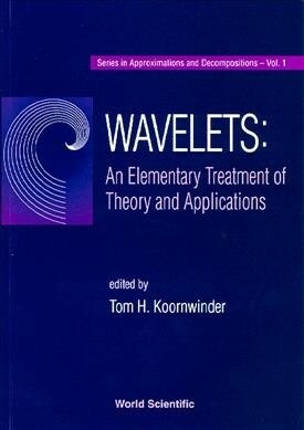 Wavelets: An Elementary Treatment of Theory and Applications (Hardcover)