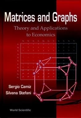Matrices and Graphs: Theory and Applications to Economics - Proceedings of the Conferences (Hardcover)