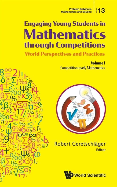 Engaging Young Students in Mathematics Through Competitions - World Perspectives and Practices: Volume I - Competition-Ready Mathematics (Hardcover)