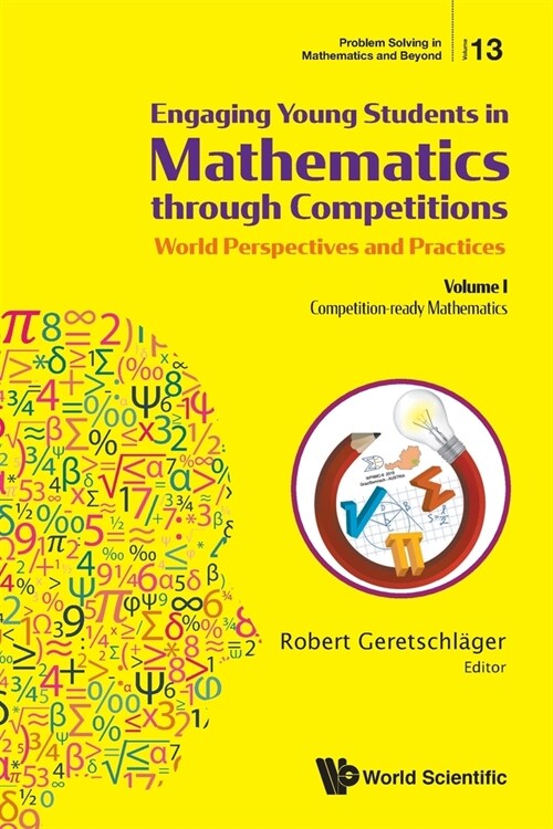 Engaging Young Students in Mathematics Through Competitions - World Perspectives and Practices: Volume I - Competition-Ready Mathematics (Paperback)