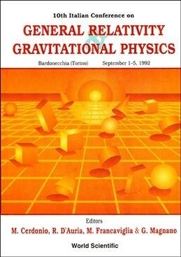 General Relativity and Gravitational Physics - Proceedings of the 10th Italian Conference (Hardcover)