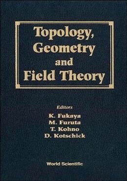 Topology, Geometry and Field Theory - Proceedings of the 31st International Taniguchi Symposium (Hardcover)