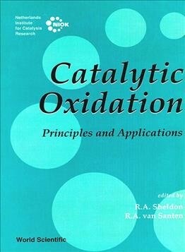 Catalytic Oxidation: Principles and Applications - A Course of the Netherlands Institute for Catalysis Research (Niok) (Hardcover)