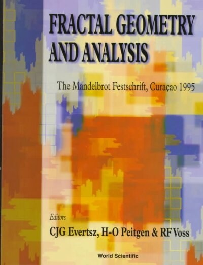 Fractal Geometry and Analysis: The Mandelbrot Festschrift, Curacao 1995 (Hardcover)