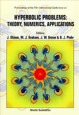 Hyperbolic Problems: Theory, Numerics, Applications - Proceedings of the Fifth International Conference (Hardcover)