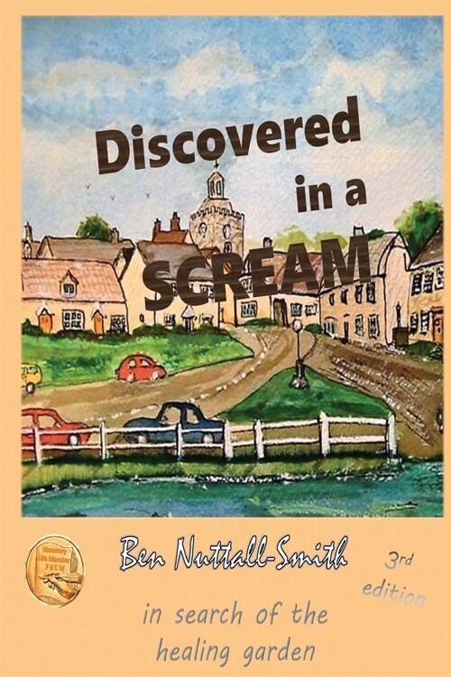 Discovered in a Scream, 3rd edition: A story of survival and healing (Paperback)