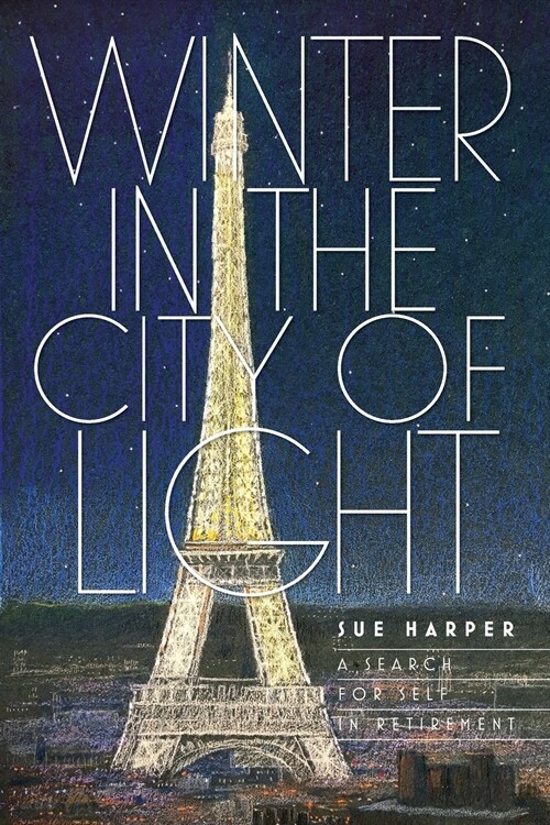 Winter in the City of Light: A search for self in retirement (Paperback)