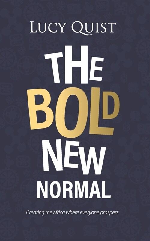 The Bold New Normal: Creating The Africa Where Everyone Prospers (Paperback)