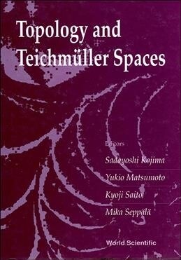 Topology and Teichmuller Spaces - Proceedings of the 37th Taniguchi Symposium (Hardcover)