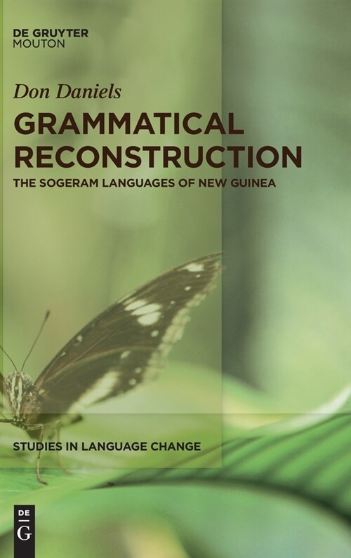 Grammatical Reconstruction: The Sogeram Languages of New Guinea (Hardcover)