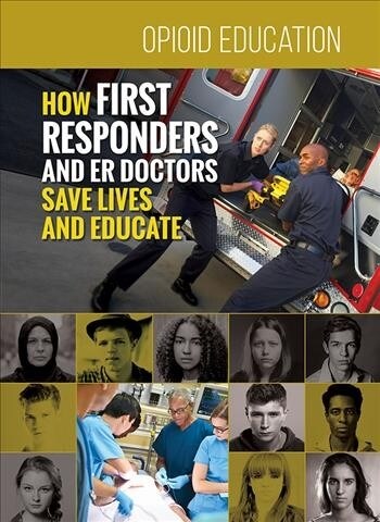 How First Responders and Er Doctors Save Lives and Educate (Hardcover)