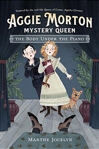 Aggie Morton, Mystery Queen: The Body Under the Piano (Hardcover)