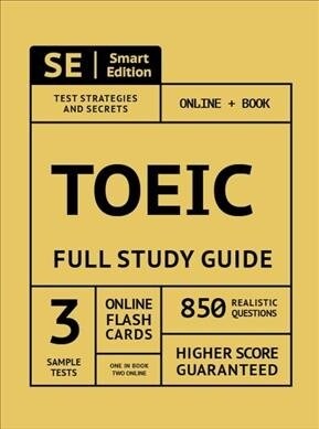 Toeic Full Study Guide: Complete Subject Review with 3 Full Practice Tests, Realistic Questions Both in the Book and Online Plus Online Flashc (Paperback)
