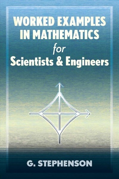Worked Examples in Mathematics for Scientists and Engineers (Paperback)