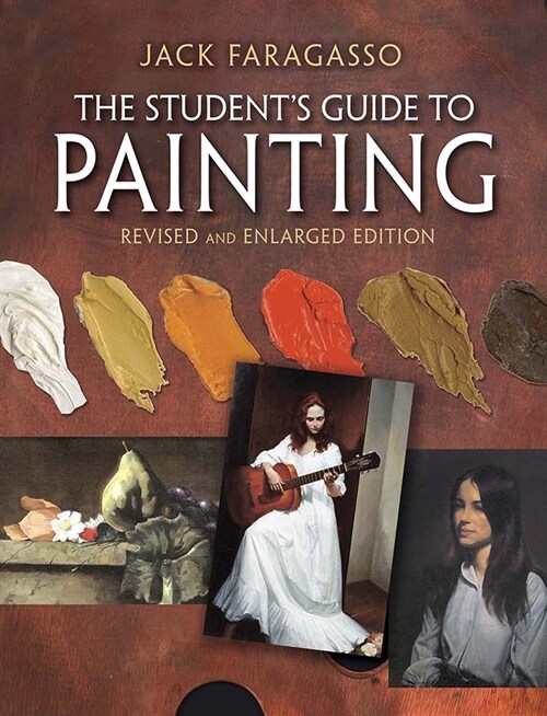 The Students Guide to Painting: Revised and Expanded Edition (Paperback)