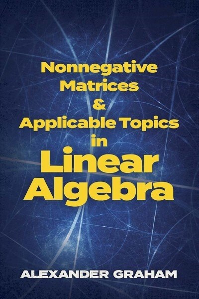 Nonnegative Matrices and Applicable Topics in Linear Algebra (Paperback)
