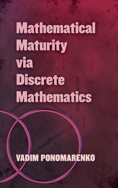 Mathematical Maturity Via Discrete Mathematics (Paperback)