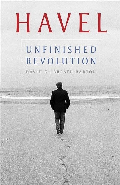 Havel: Unfinished Revolution (Hardcover)