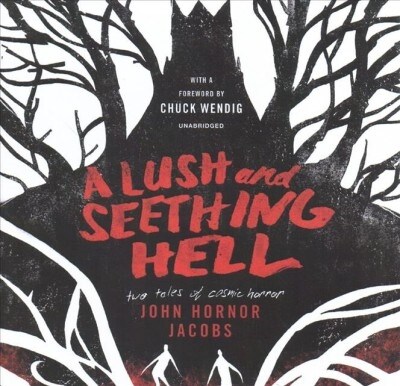 A Lush and Seething Hell: Two Tales of Cosmic Horror (Audio CD)