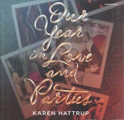 Our Year in Love and Parties (Audio CD, Unabridged)