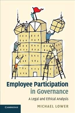 Employee Participation in Governance : A Legal and Ethical Analysis (Paperback)