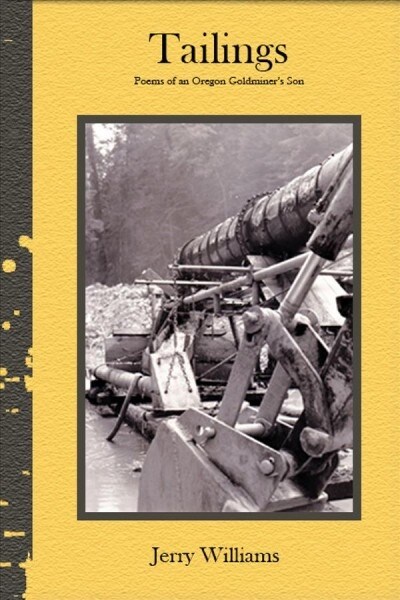 Tailings: Poems of an Oregon Goldminers Son (Paperback)