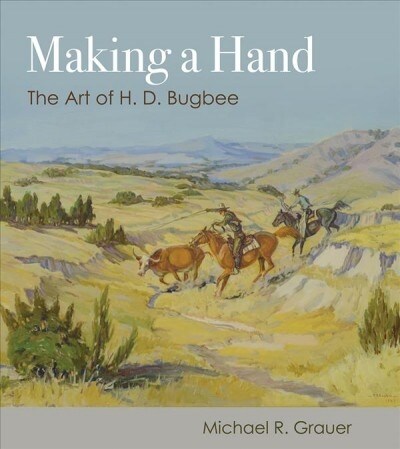 Making a Hand: The Art of H. D. Bugbee (Hardcover)