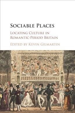 Sociable Places : Locating Culture in Romantic-Period Britain (Paperback)