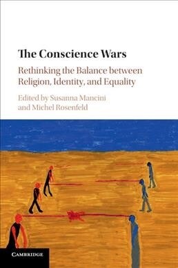 The Conscience Wars : Rethinking the Balance between Religion, Identity, and Equality (Paperback)