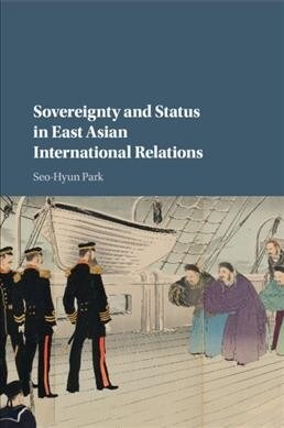 Sovereignty and Status in East Asian International Relations (Paperback)