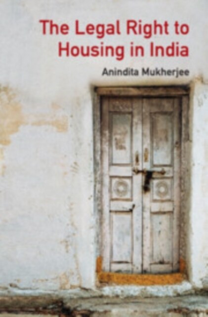 The Legal Right to Housing in India (Paperback)