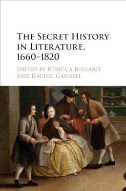 The Secret History in Literature, 1660–1820 (Paperback)