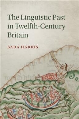The Linguistic Past in Twelfth-Century Britain (Paperback)