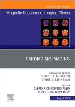 Cardiac MR Imaging, an Issue of Magnetic Resonance Imaging Clinics of North America: Volume 27-3 (Hardcover)
