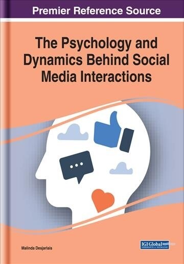 The Psychology and Dynamics Behind Social Media Interactions (Hardcover)