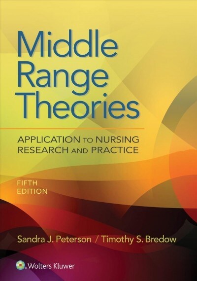 Middle Range Theories: Application to Nursing Research and Practice (Paperback, 5)