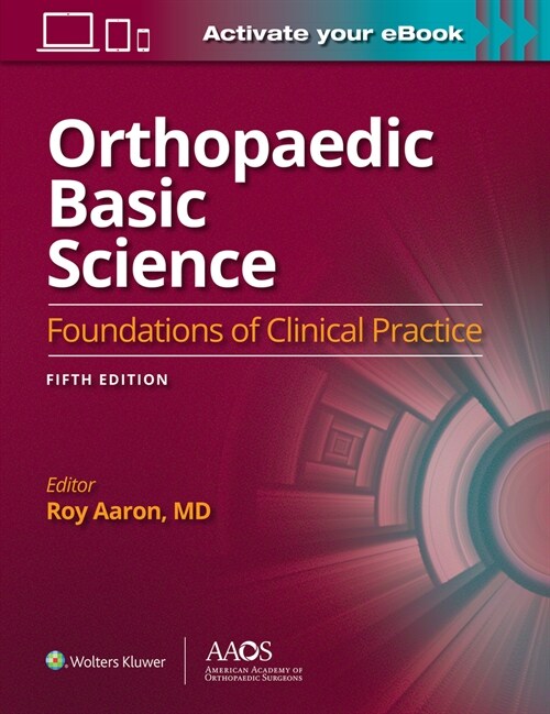 Orthopaedic Basic Science: Fifth Edition: Print + eBook: Foundations of Clinical Practice 5 (Paperback, 5, Fifth, Print)