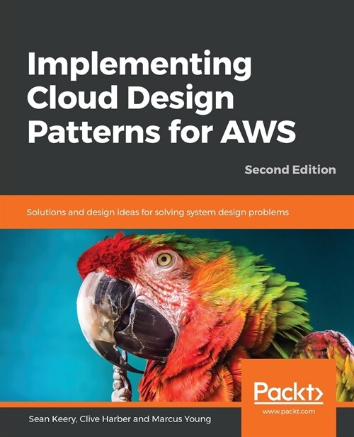 Implementing Cloud Design Patterns for AWS : Solutions and design ideas for solving system design problems, 2nd Edition (Paperback, 2 Revised edition)