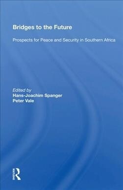 Bridges to the Future : Prospects for Peace and Security in Southern Africa (Hardcover)