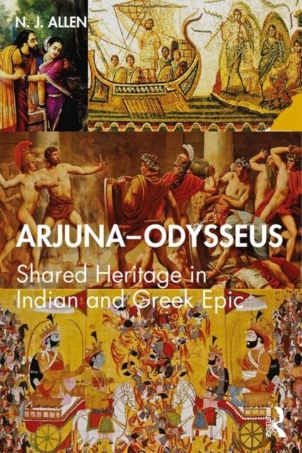 Arjuna–Odysseus : Shared Heritage in Indian and Greek Epic (Paperback)