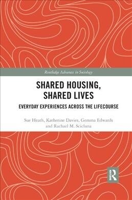Shared Housing, Shared Lives : Everyday Experiences Across the Lifecourse (Paperback)