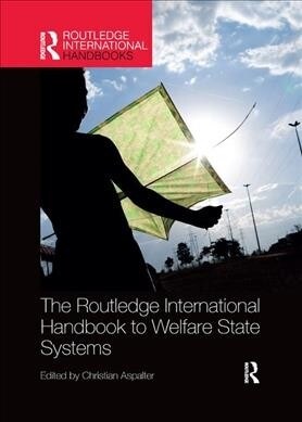 The Routledge International Handbook to Welfare State Systems (Paperback, 1)