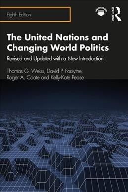 The United Nations and Changing World Politics : Revised and Updated with a New Introduction (Paperback, 8 ed)