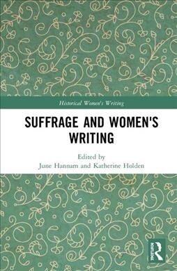 Suffrage and Womens Writing (Hardcover, 1)