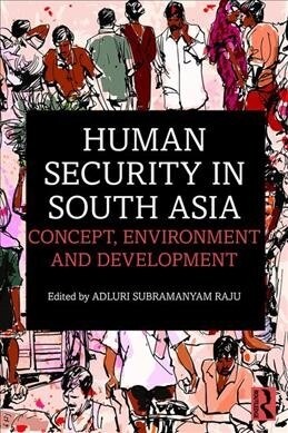 Human Security in South Asia : Concept, Environment and Development (Paperback)