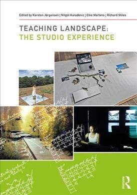 Teaching Landscape: The Studio Experience: The Studio Experience (Paperback)